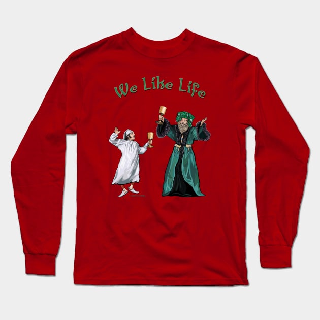 We Like Life - a drug-free anti-depressant Long Sleeve T-Shirt by FanboyMuseum